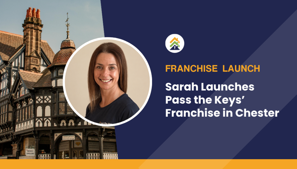 Sarah Launches Pass the Keys’ Franchise in Chester