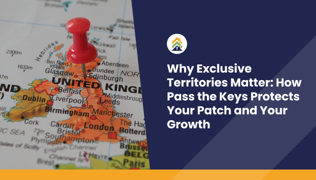 Why Exclusive Territories Matter: How Pass the Keys Protects Your Patch and Your Growth